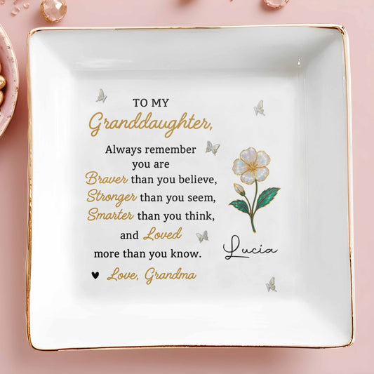 To My Granddaughter Remember You Are Braver, Loved More Than You Know - Personalized Custom Jewelry Dish, Square Ceramic Dish - GDT550_SCRD