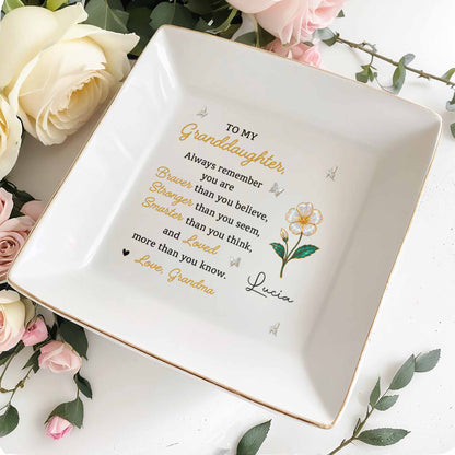 To My Granddaughter Remember You Are Braver, Loved More Than You Know - Personalized Custom Jewelry Dish, Square Ceramic Dish - GDT550_SCRD