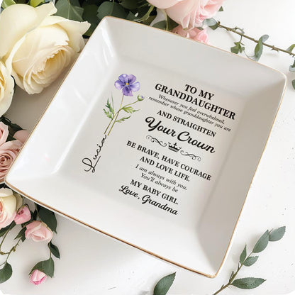 To My Granddaughter Straighten Your Crown Birth Month Flower - Personalized Custom Jewelry Dish, Square Ceramic Dish - GDT662_SCRD