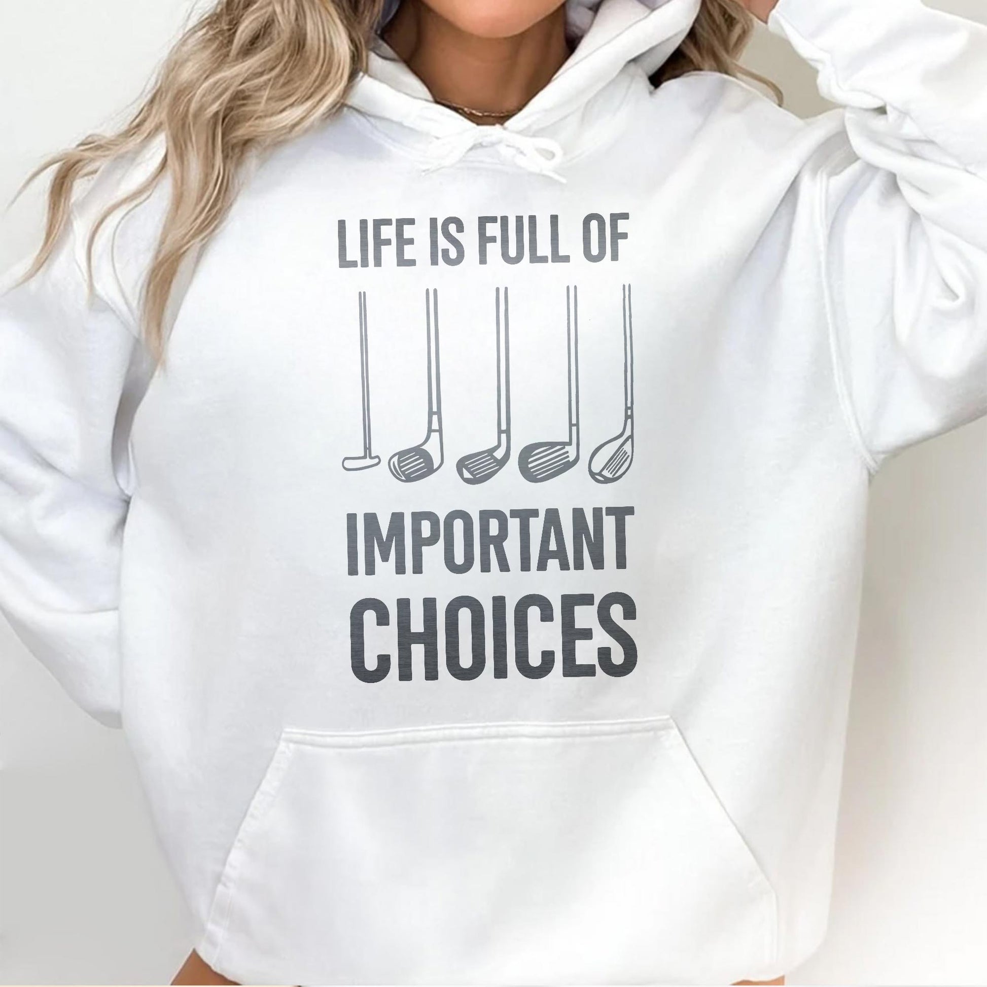 Life Is Full Of Important Choices, Golf Clubs