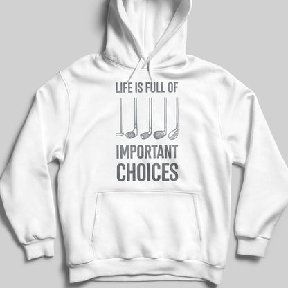 Life Is Full Of Important Choices, Golf Clubs