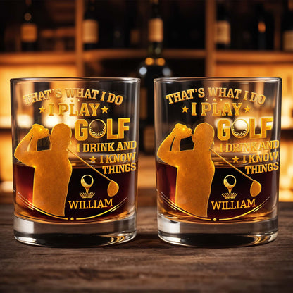 That's What I Do I Play Golf I Drink And I Know Things