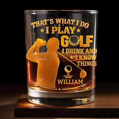 That's What I Do I Play Golf I Drink And I Know Things