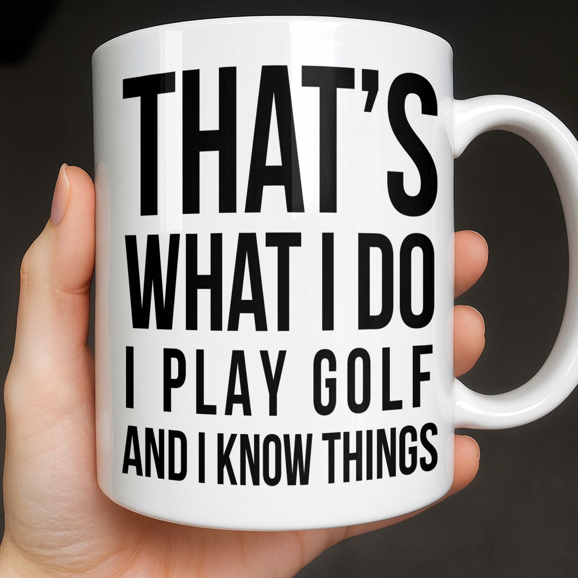 That's What I Do I Play Golf And I Know Things