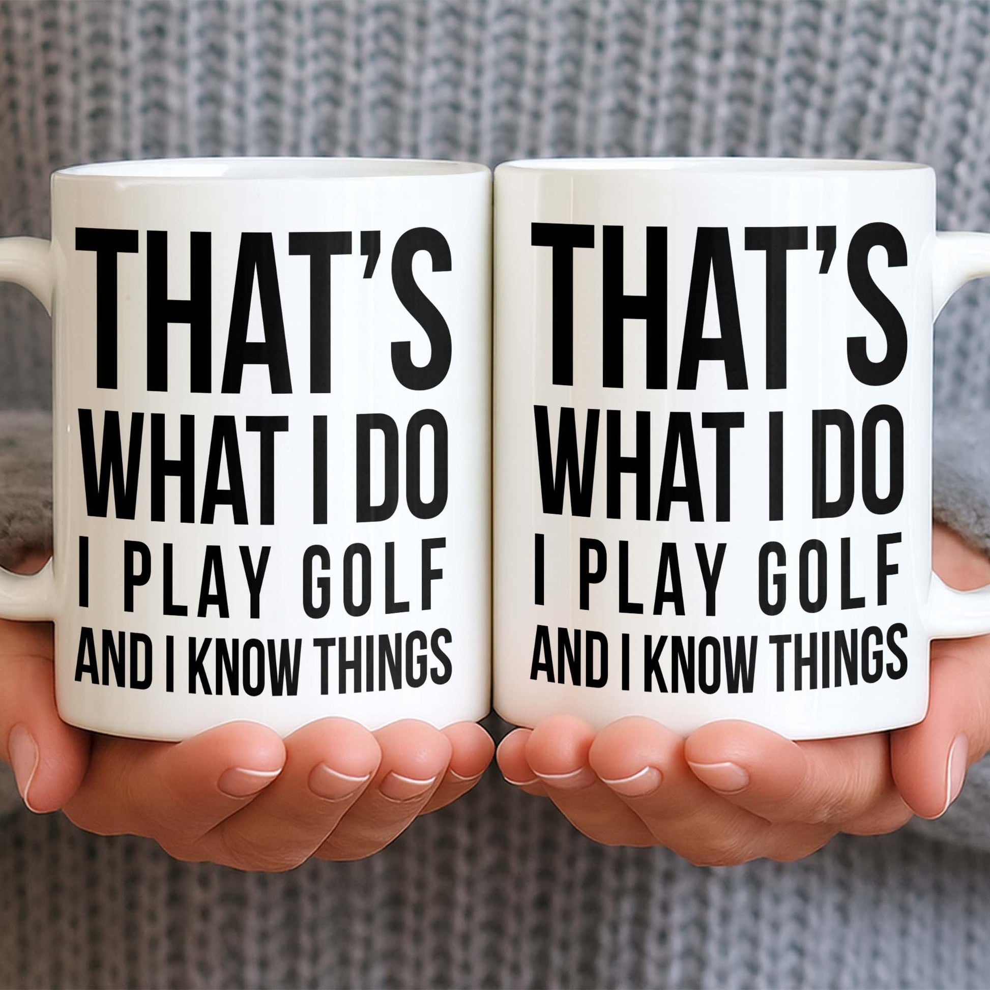 That's What I Do I Play Golf And I Know Things