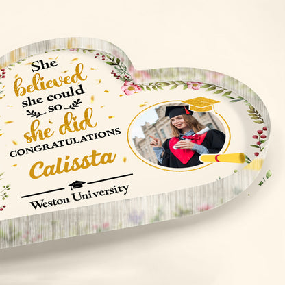 She Believed She Could So She Did, Flowers And Graduation Cap - Personalized Heart Shaped Acrylic Plaque - GRAD006_HAP