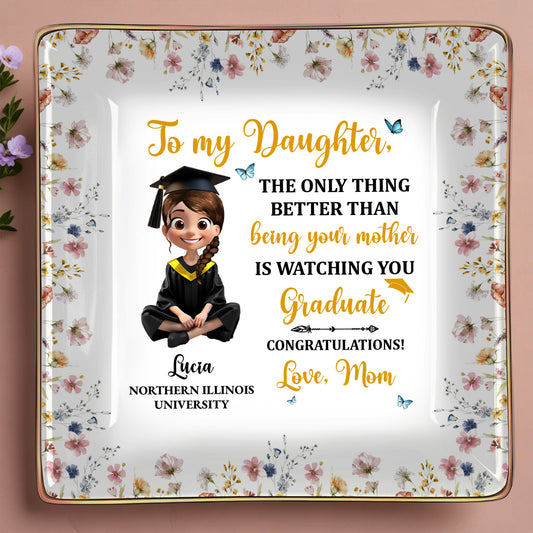 To My Daughter, The Only Thing Better Than Being Your Mother Is Watching You Graduate, Graduation Cap and Flowers