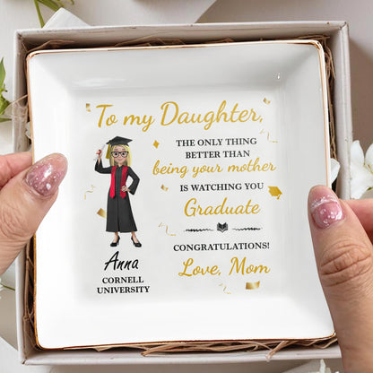 To My Daughter, The Only Thing Better Than Being Your Mother Is Watching You Graduate, Graduation Cap and Diploma