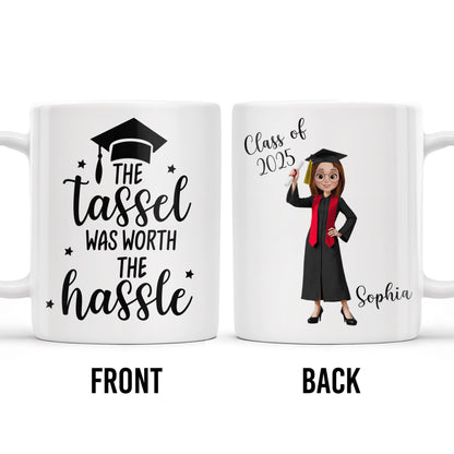 The Tassel Was Worth The Hassle Graduation Cap Mug