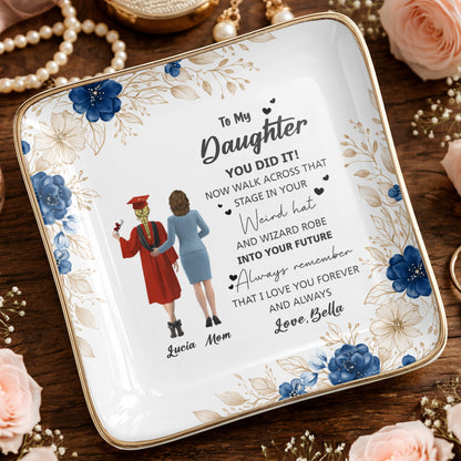 To My Daughter, You Did It, Graduation Cap And Gown