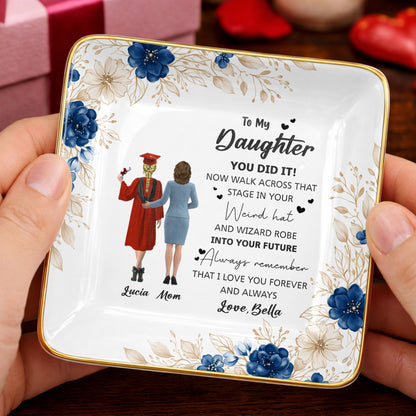 To My Daughter, You Did It, Graduation Cap And Gown
