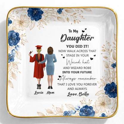 To My Daughter, You Did It, Graduation Cap And Gown