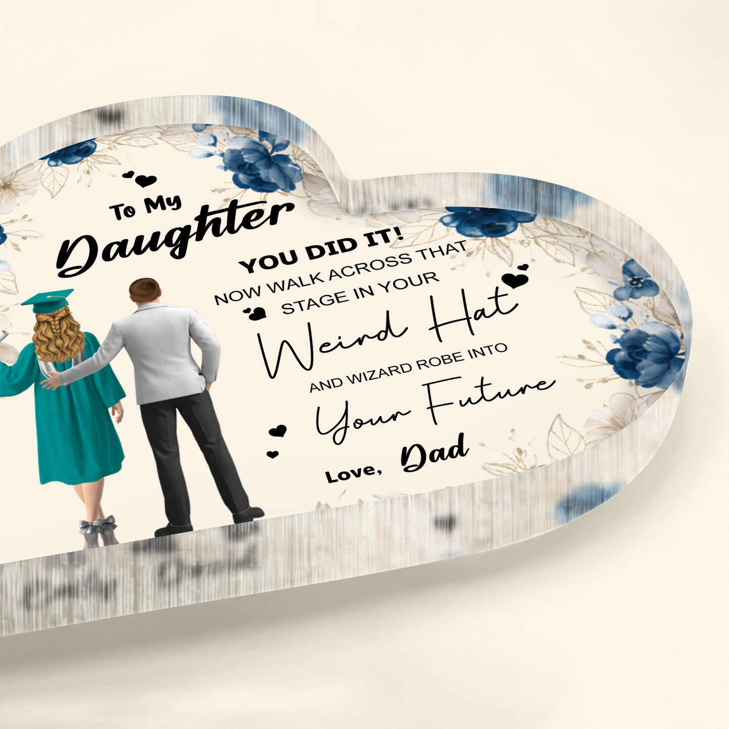 To My Daughter You Did It, Graduation Cap With Floral Design - Personalized Heart Shaped Acrylic Plaque - GRAD347_HAP