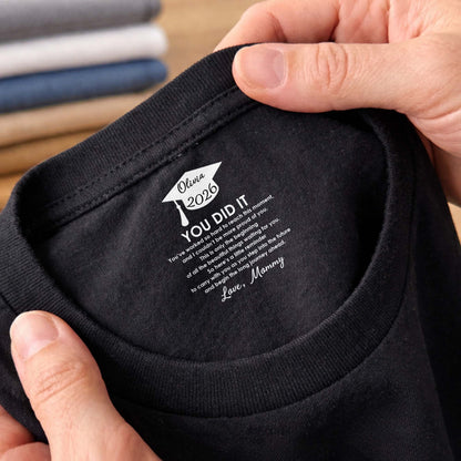 You Did It Proud Of You Graduation Cap - Personalized Custom Inside Neck Print T-Shirt - GRAD464_BCBAS