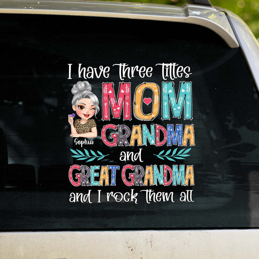 I Have Three Titles Mom Grandma and Great Grandma