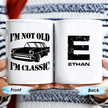 I'm Not Old I'm Classic Vintage Car Mug - Personalized Custom Coffee Mug - GRP011_MG