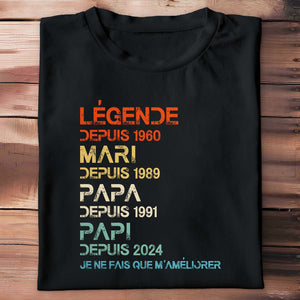 Légende Depuis, I Only Get Better - Personalized Custom Unisex T-shirt, Hoodie - GRP032_BBAS