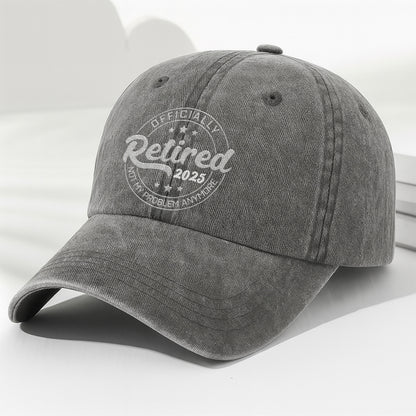 Officially Retired Not My Problem Anymore Cap