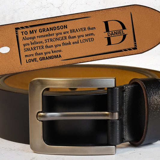 To My Grandson, Always Remember You Are Braver, Stronger, Smarter, Loved, Leather Belt