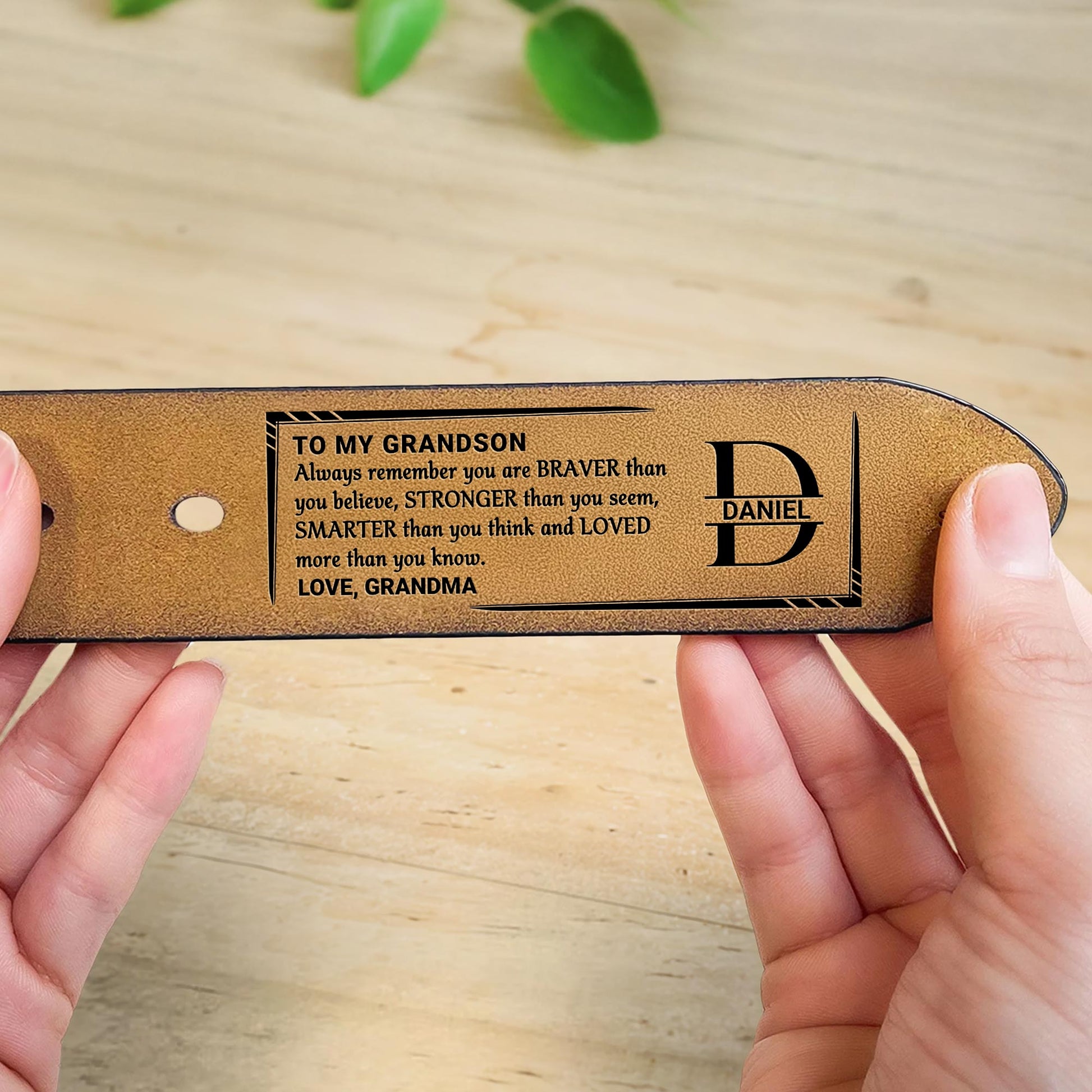 To My Grandson, Always Remember You Are Braver, Stronger, Smarter, Loved, Leather Belt