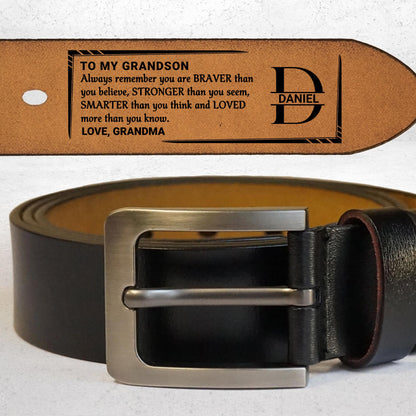 To My Grandson, Always Remember You Are Braver, Stronger, Smarter, Loved, Leather Belt