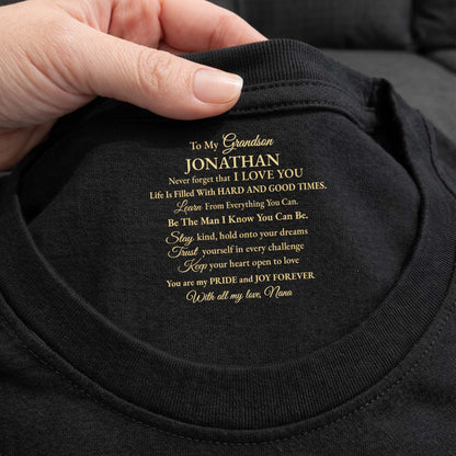 To My Grandson Never Forget That I Love You Personalized Message - Personalized Custom Inside Neck Print T-Shirt - GSN070_BCBAS