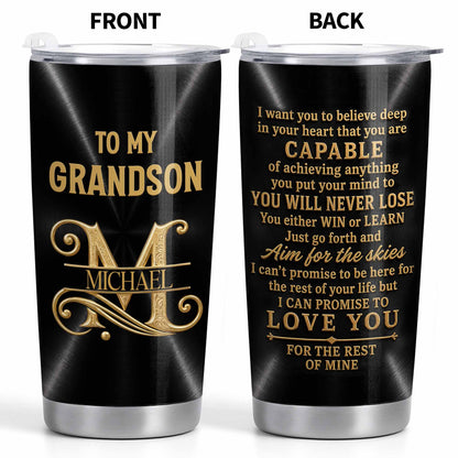 To My Grandson Believe Deep In Your Heart Golden Alphabet Art - Personalized Custom Stainless Steel Tumbler 20oz - GSN086_USTUM