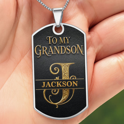 To My Grandson Be Brave Be Strong Be Badass Monogram Necklace - Personalized Custom Dog Tag Necklace - GSN152_DTNECK