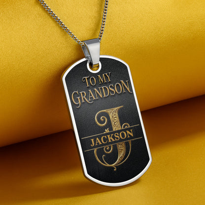 To My Grandson Be Brave Be Strong Be Badass Monogram Necklace - Personalized Custom Dog Tag Necklace - GSN152_DTNECK
