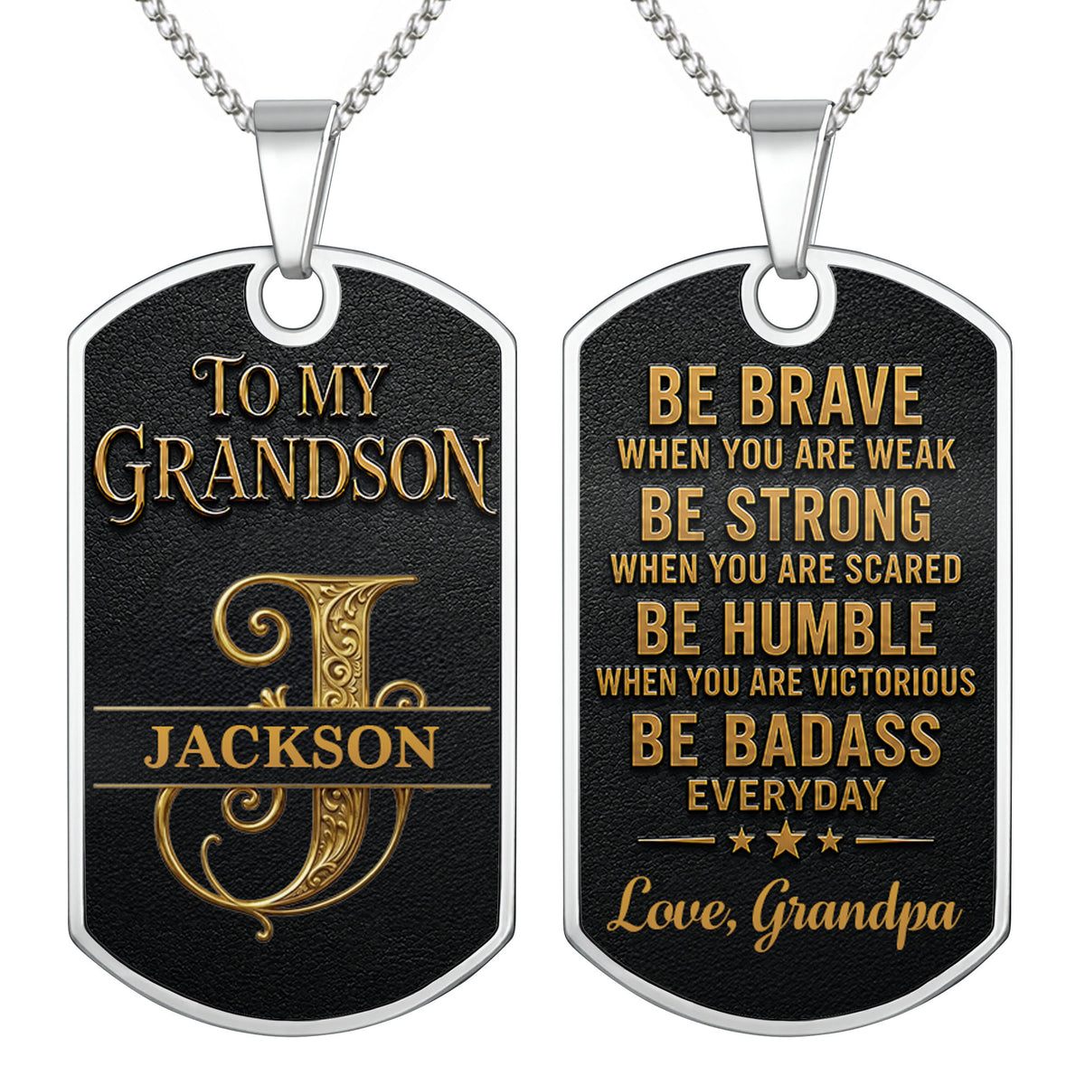 To My Grandson Be Brave Be Strong Be Badass Monogram Necklace - Personalized Custom Dog Tag Necklace - GSN152_DTNECK
