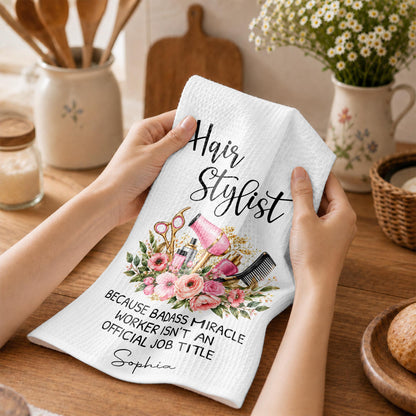 Hair Stylist Because Badass Miracle Worker Official Job Title Scissors Flowers - Personalized Kitchen Towel - HAIR232_TOWL