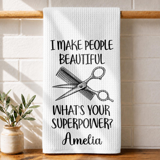 I Make People Beautiful What's Your Superpower Scissors and Comb - Personalized Kitchen Towel - HAIR258_TOWL