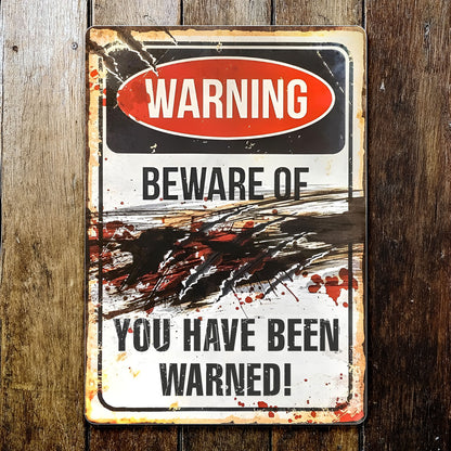 Warning Beware Of You Have Been Warned Sign