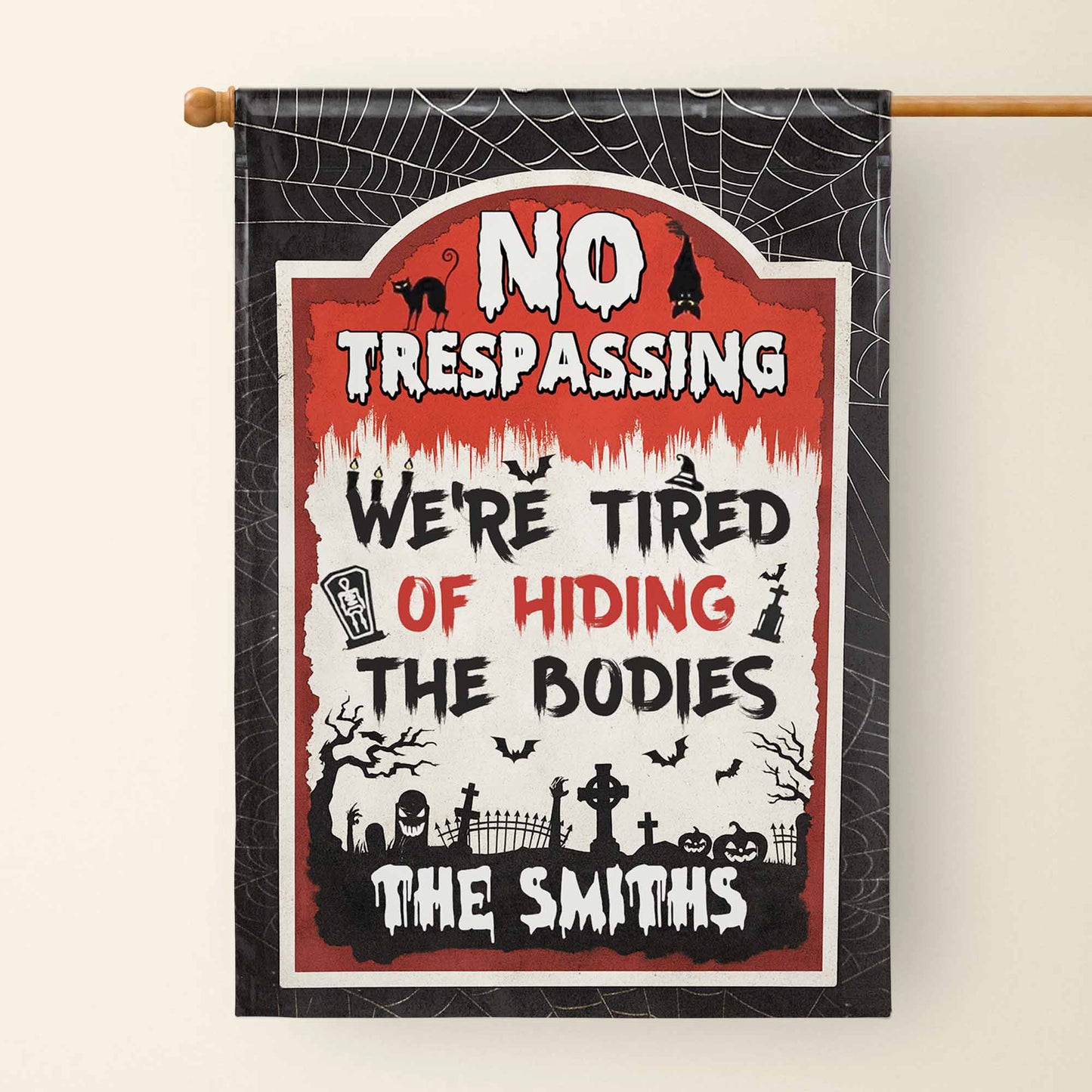 No Trespassing We're Tired Of Hiding The Bodies Flag With Grave, Cat - Personalized Flag - HALW065_GAF