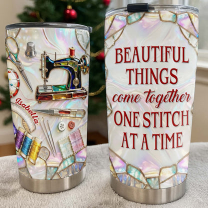 Beautiful Things Come Together One Stitch At A Time