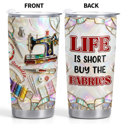 Life Is Short Buy The Fabrics, Sewing Crafts Design