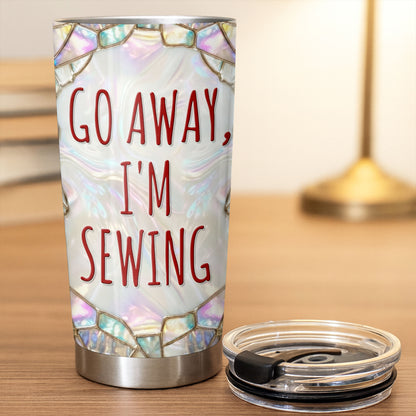 Go Away I'm Sewing With Sewing Machine And Crafts