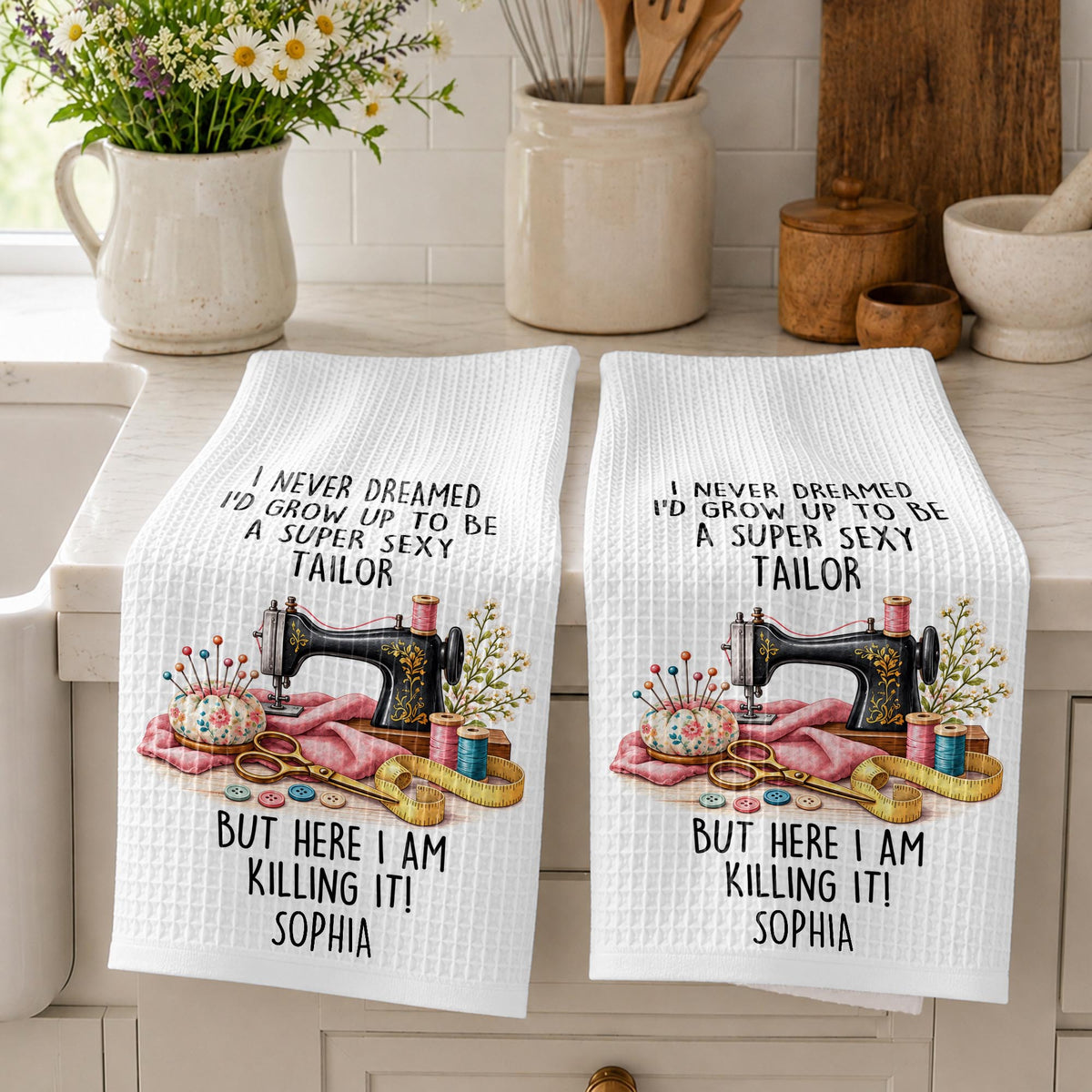 I Never Dreamed Super Sexy Tailor Sewing Machine And Scissors - Personalized Kitchen Towel - HAND197_TOWL