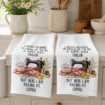 I Never Dreamed Super Sexy Tailor Sewing Machine And Scissors - Personalized Kitchen Towel - HAND197_TOWL