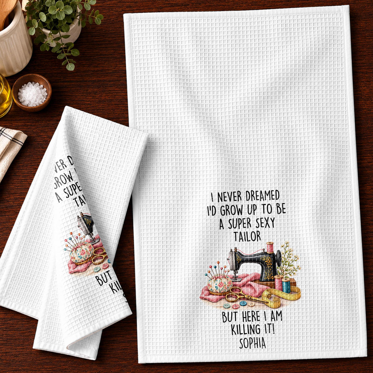 I Never Dreamed Super Sexy Tailor Sewing Machine And Scissors - Personalized Kitchen Towel - HAND197_TOWL