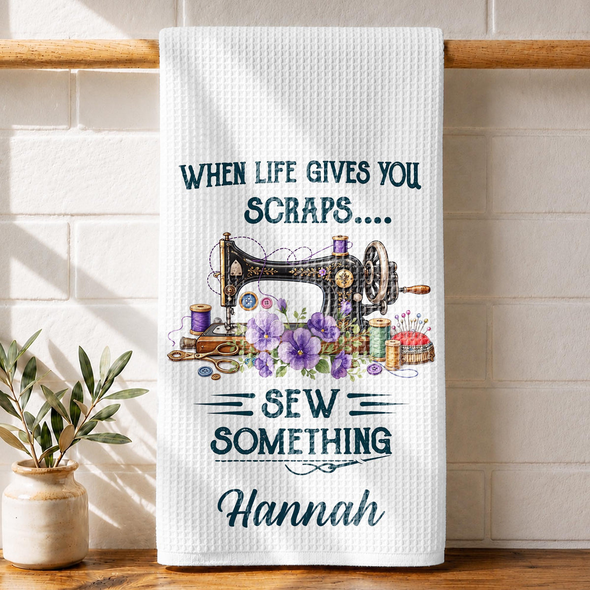 When Life Gives You Scraps Sew Something Sewing Machine Flower - Personalized Kitchen Towel - HAND229_TOWL
