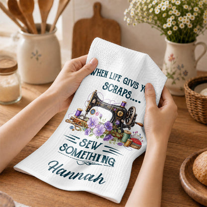 When Life Gives You Scraps Sew Something Sewing Machine Flower - Personalized Kitchen Towel - HAND229_TOWL
