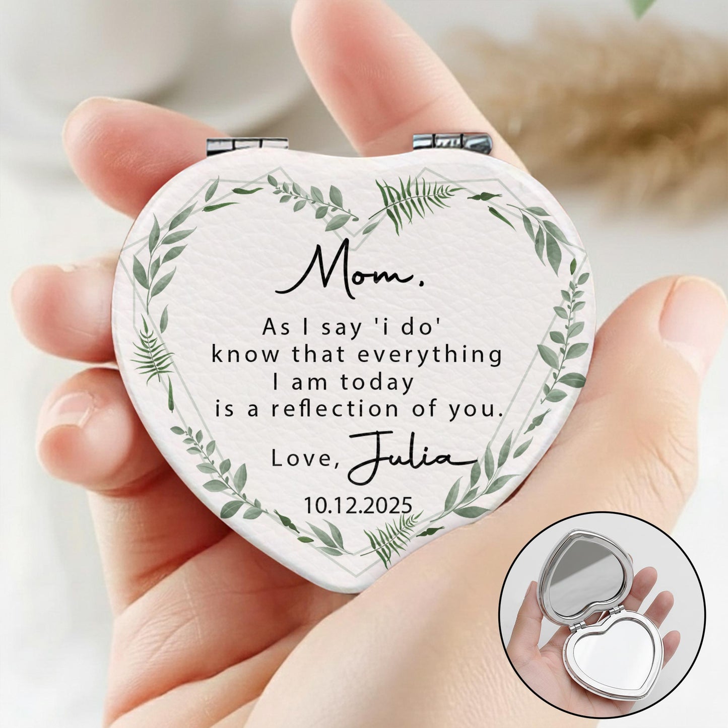 Mom, As I Say 'I Do', Reflection Of You, Greenery Design - Custom Heart Compact Mirror - WEDD006_HCOM