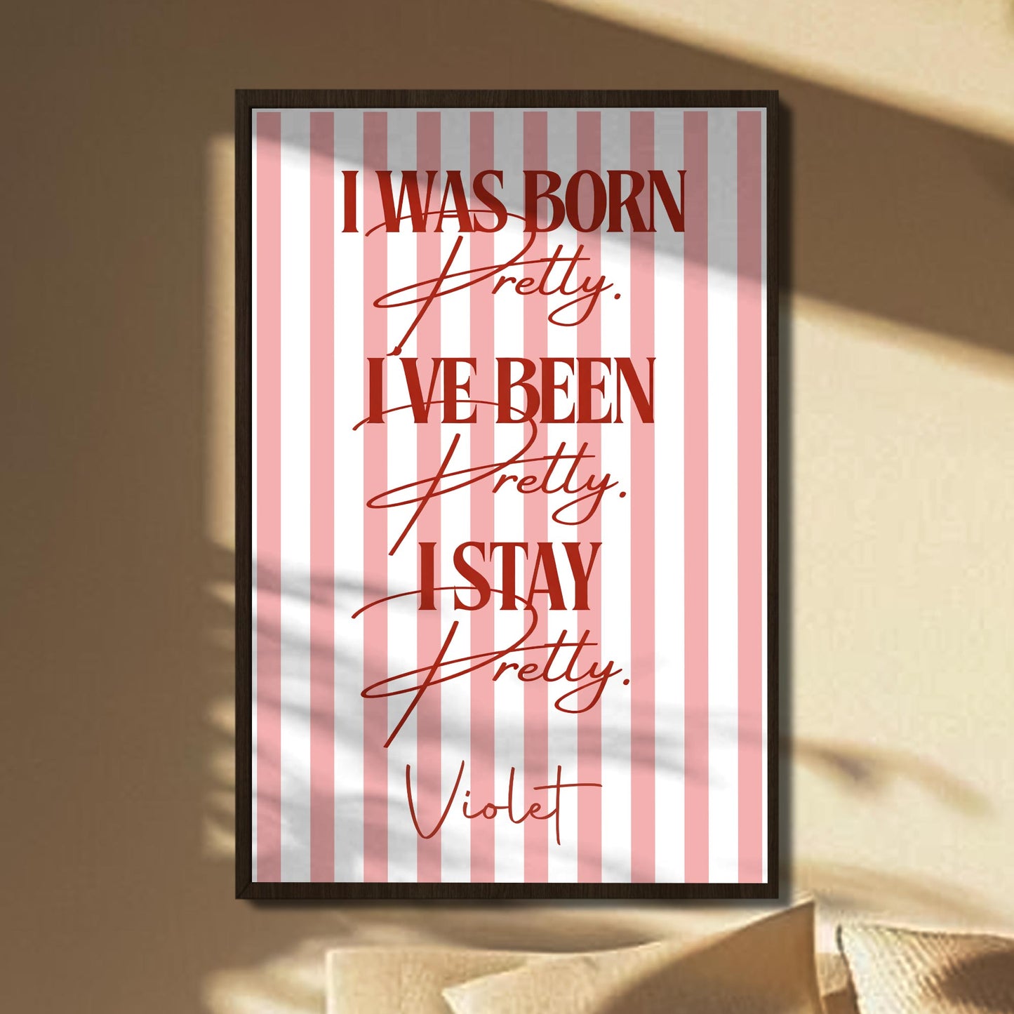 I Was Born Pretty Pink Stripes And Typography