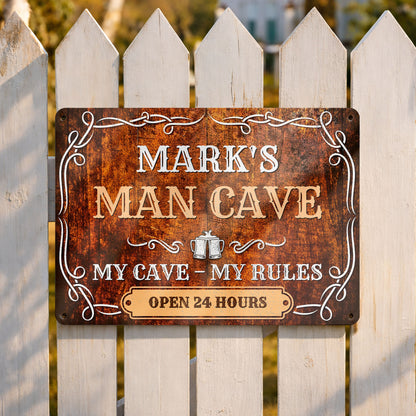 My Cave My Rules Open 24 Hours Man Cave