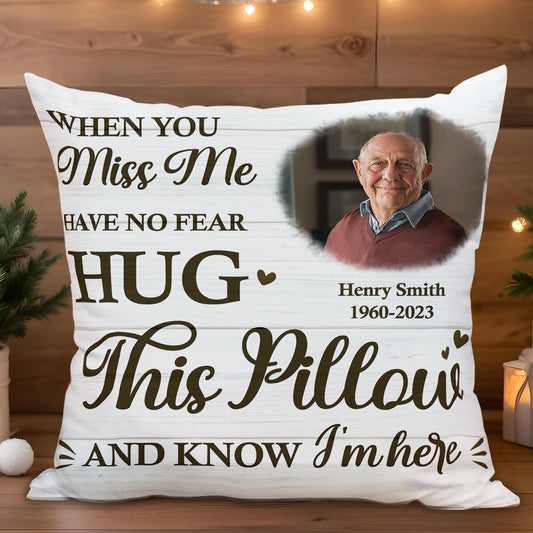 When You Miss Me Hug This Pillow Heart And Script