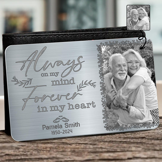 Always On My Mind Forever In My Heart Memorial Wallet Card - Personalized Aluminum Wallet Card - HME153_ALCA
