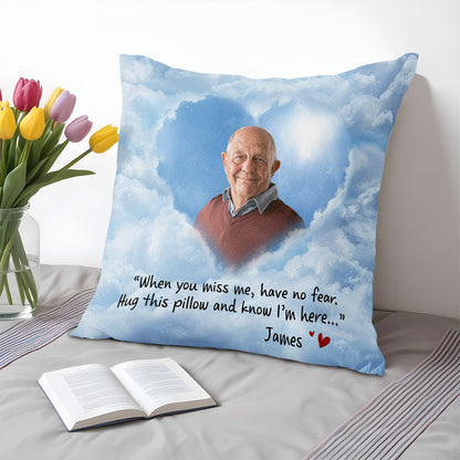 When You Miss Me, Have No Fear Knowing I'm Here Sky Pillow