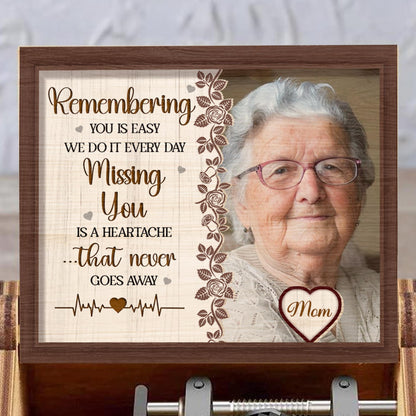 Remembering You Is Easy, Missing You Is A Heartache - Custom Music Box With "You Are My Sunshine" Tune - HME166_MZB