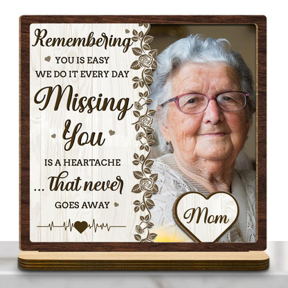 Remembering You Is Easy, Missing You Is A Heartache